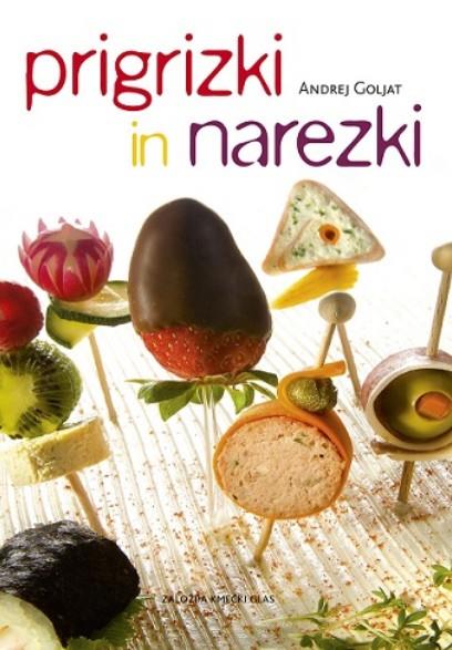 Andrej Goljat: Prigrizki in narezki